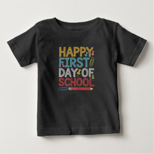 Happy First Day Of School Back To School Baby T-Shirt