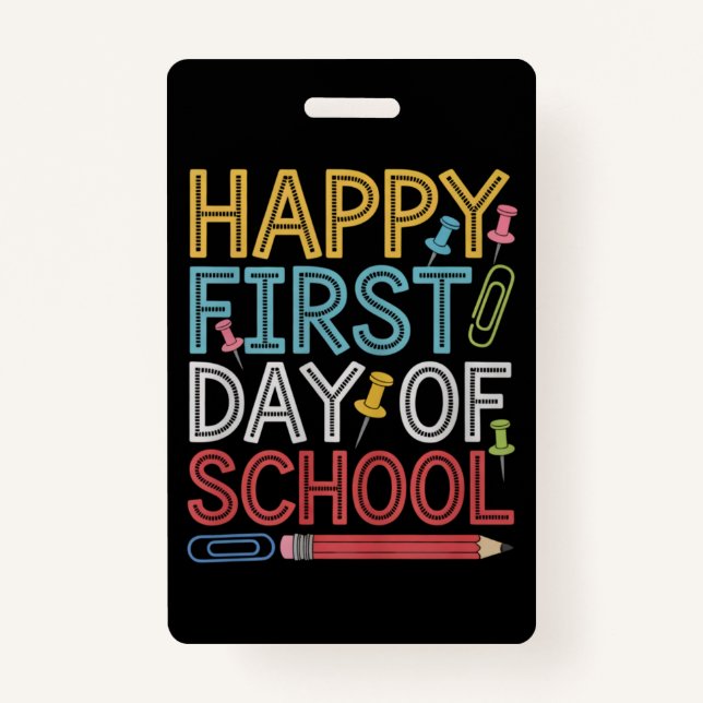 Happy First Day Of School Back To School  ID Badge (Front)