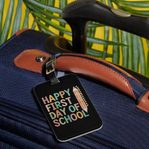 Happy First Day of School Back to School Luggage Tag
