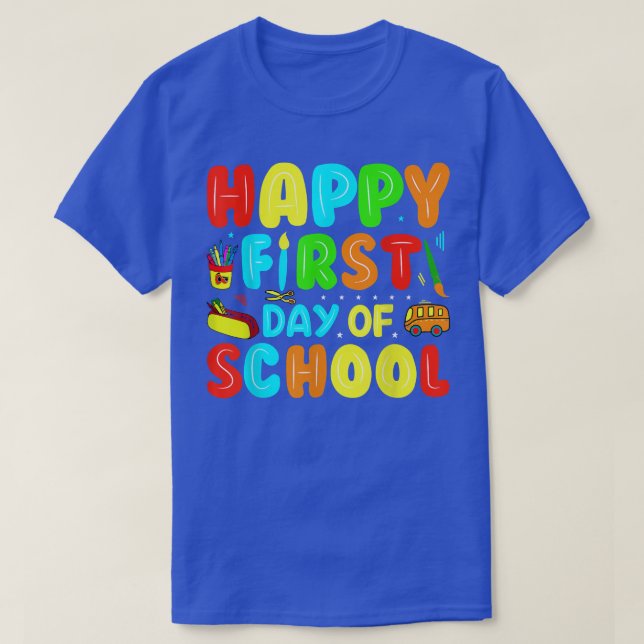 Happy First Day Of School Back To School  T-Shirt (Design Front)