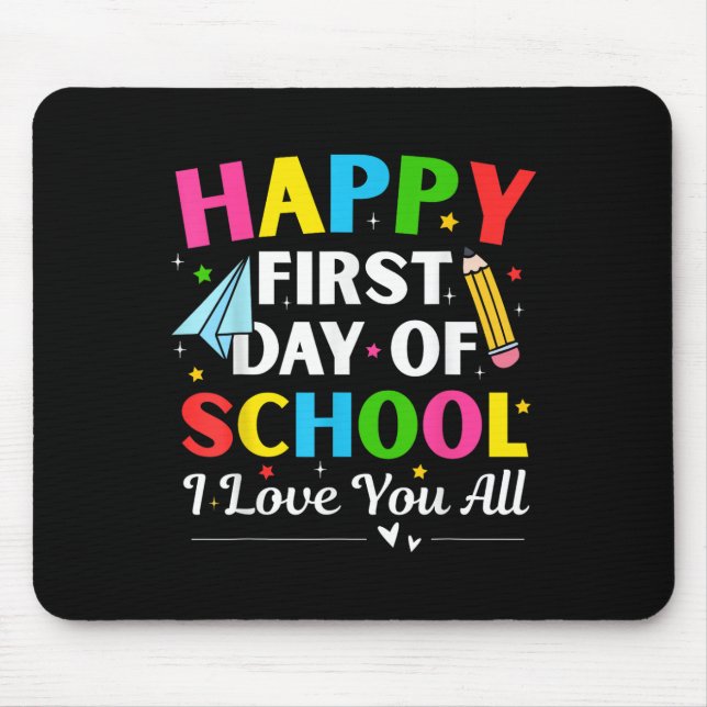 Happy First Day Of School Back To School Teacher S Mouse Mat (Front)