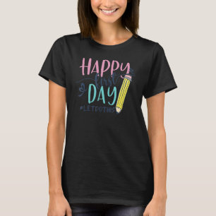 Happy First Day Of School Back To School Teacher T-Shirt