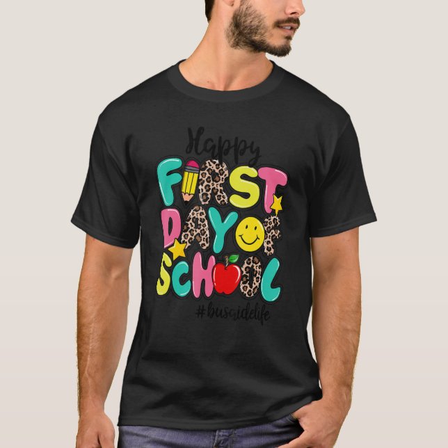 Happy First Day Of School Bus Aide Life Back To Sc T-Shirt (Front)