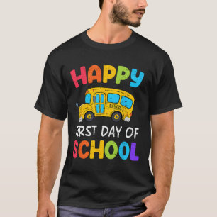 Happy First Day Of School Bus Driver Back To Schoo T-Shirt