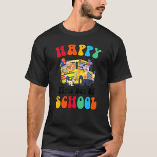 Happy First Day Of School Bus Driver Return To Sch T-Shirt