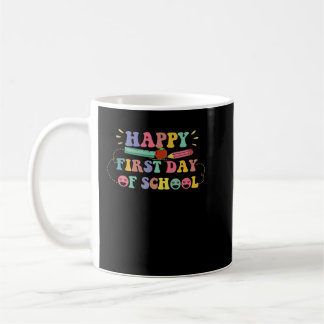 happy first day of school coffee mug