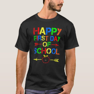 Happy First Day Of School Design For Teachers Scho T-Shirt