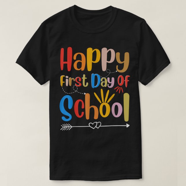Happy First Day of School for Teachers Students Ar T-Shirt (Design Front)