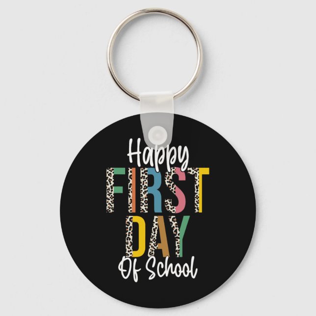 Happy First Day Of School Leopard Back To School T Key Ring (Front)