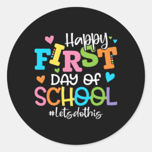 Happy First Day Of School Let'S Do This Back To Sc Classic Round Sticker