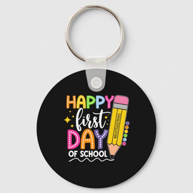 Happy First Day Of School Lets Do This Key Ring (Front)
