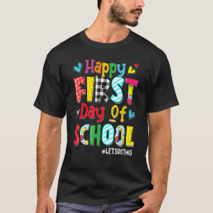 Happy First Day Of School Let's Do This Teacher T-Shirt