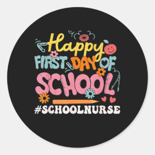 Happy First Day Of School Nurse Classic Round Sticker
