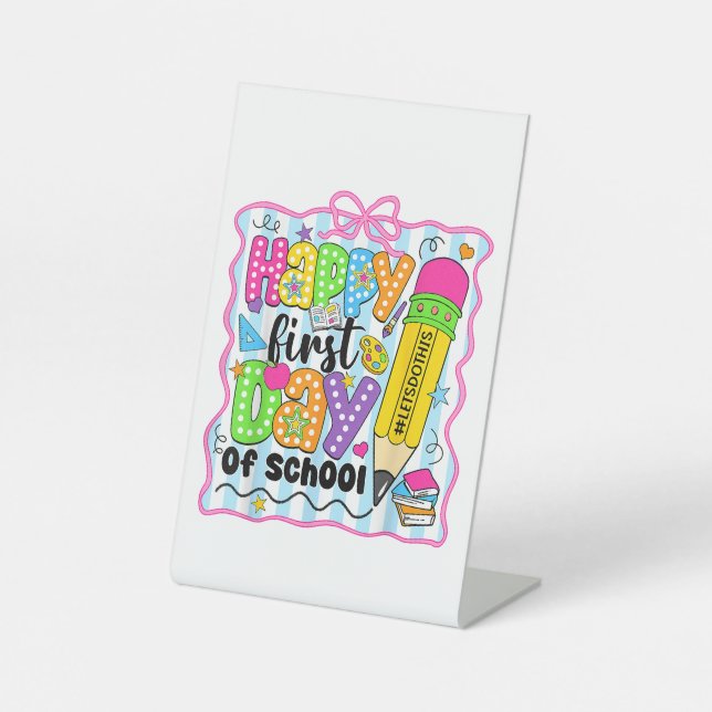 Happy First Day Of School Pencil Teacher Kids Back Pedestal Sign (Front)