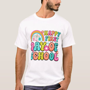 Happy First Day of School – Perfect Back to School T-Shirt
