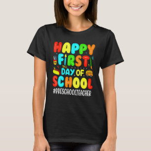 Happy First Day Of School Preschool Teacher Back T T-Shirt