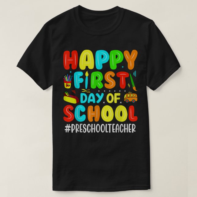 Happy First Day Of School Preschool Teacher Back T T-Shirt (Design Front)