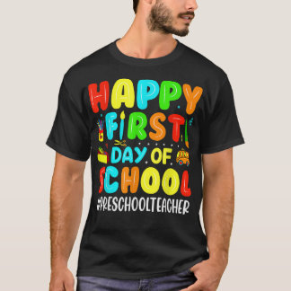 Happy First Day Of School Preschool Teacher Back T T-Shirt