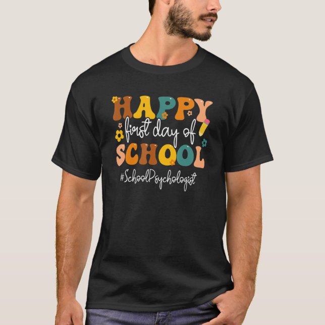 Happy First Day Of School School Psychologist Back T-Shirt (Front)