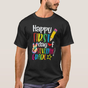 Happy First Day Of School Seventh 7th Grade Teache T-Shirt
