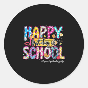 Happy First Day Of School Speech Pathology Life Fu Classic Round Sticker