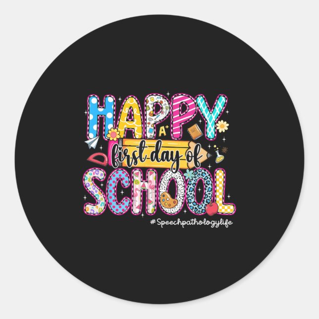 Happy First Day Of School Speech Pathology Life Fu Classic Round Sticker (Front)
