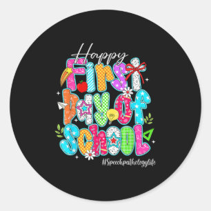 Happy First Day Of School Speech Pathology Life Fu Classic Round Sticker