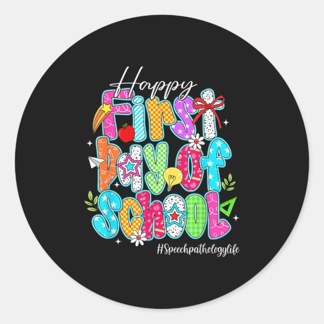 Happy First Day Of School Speech Pathology Life Fu Classic Round Sticker (Front)