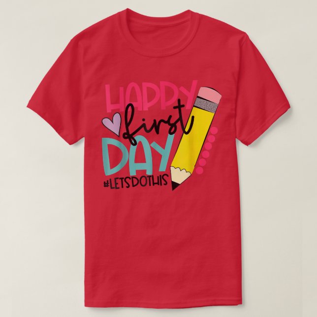 Happy First Day of School Students and Teachers Gi T-Shirt (Design Front)