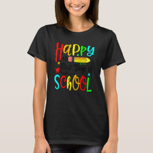 Happy First Day Of School Students Teachers Back T T-Shirt