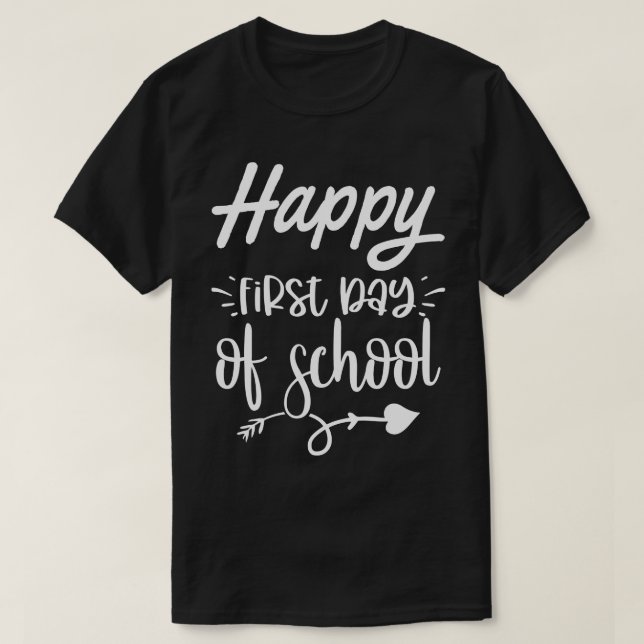 Happy First Day Of School T-Shirt (Design Front)