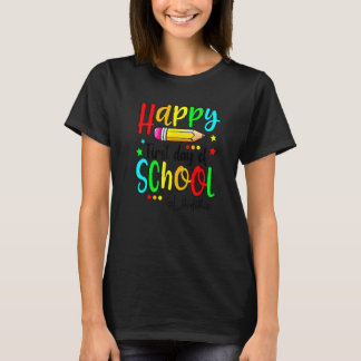 Happy First Day Of School Teacher Back To School B T-Shirt