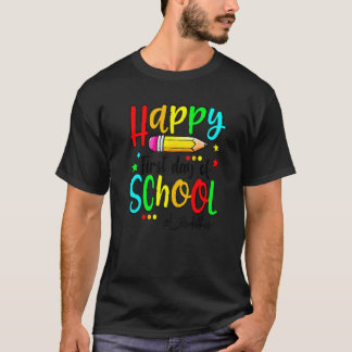 Happy First Day Of School Teacher Back To School B T-Shirt