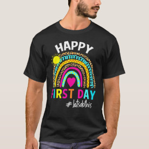 Happy First Day Of School Teacher Back To School B T-Shirt