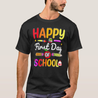 Happy First Day Of School Teacher Back To School S T-Shirt