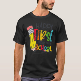 Happy First Day Of School Teacher Back To School S T-Shirt