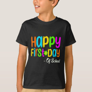Happy First Day Of School Teacher Back To School S T-Shirt