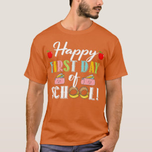 Happy First Day Of School Teacher Student Back T-Shirt