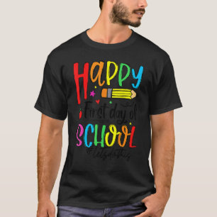 Happy First Day Of School Teacher Student Back To T-Shirt