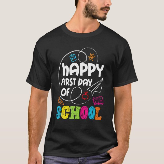 Happy First Day Of School  Teacher Student Kinderg T-Shirt (Front)