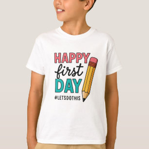 Happy First Day of School Teacher T-Shirt