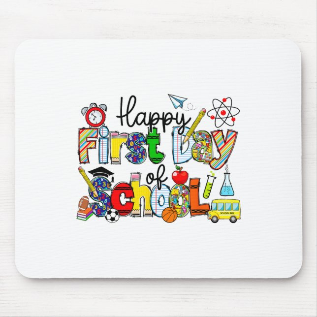 Happy First Day Of School Teachers Students Ck To  Mouse Mat (Front)