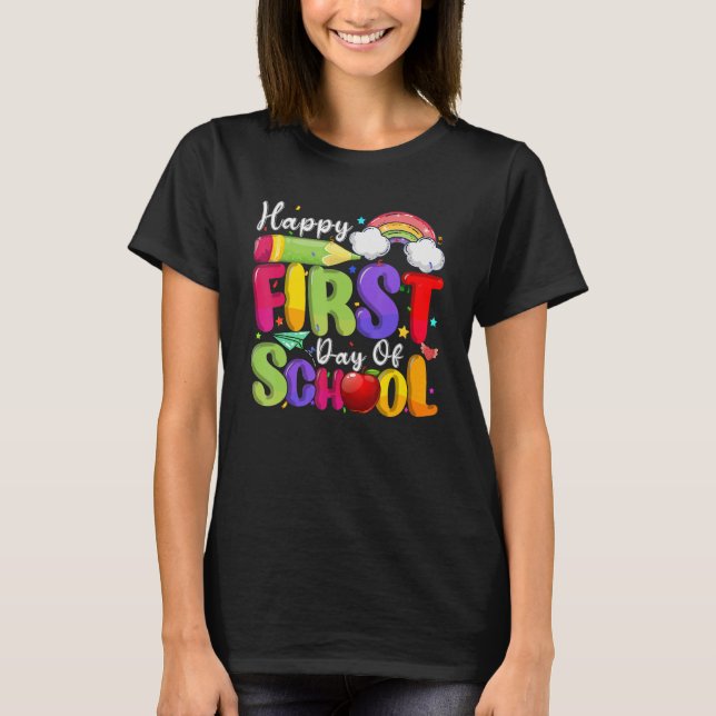 Happy First Day Of School Teachers Students Kids R T-Shirt (Front)