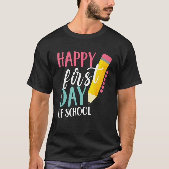 Happy First Day Of School Teachers Women Student B T-Shirt (Front)