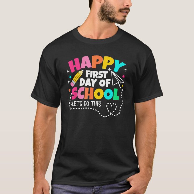 Happy First Day Of School Teachers Women Student B T-Shirt (Front)