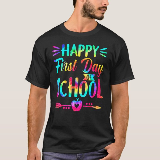 Happy First Day Of School Tie Dye Students And Tea T-Shirt (Front)