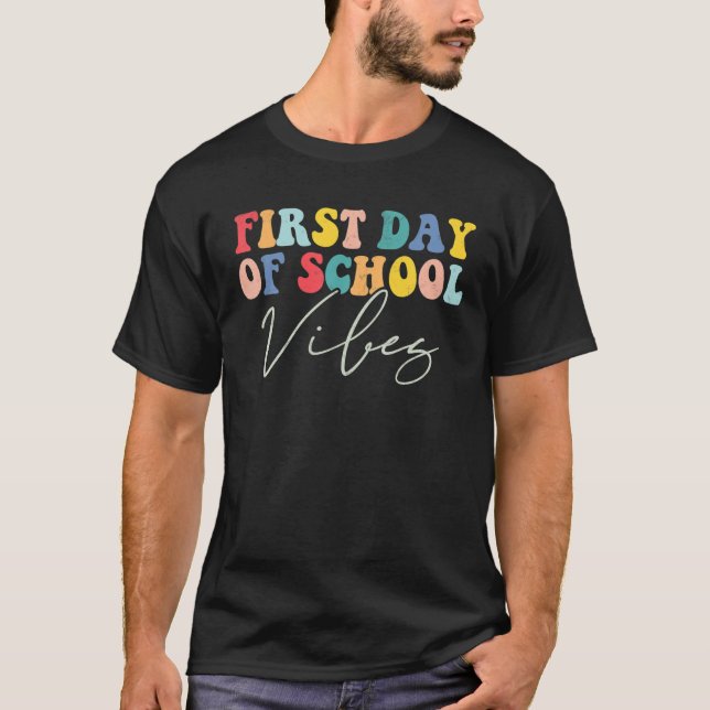 Happy First Day Of School Vibes Back To School For T-Shirt (Front)