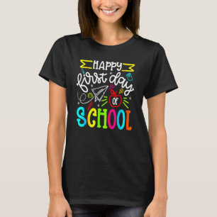 Happy First Day Of School Welcome Back To School T T-Shirt