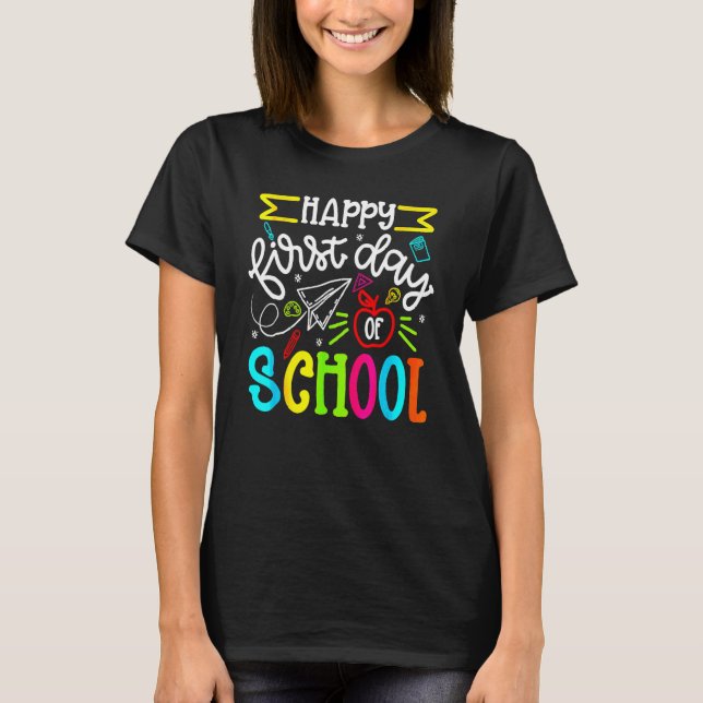 Happy First Day Of School Welcome Back To School T T-Shirt (Front)