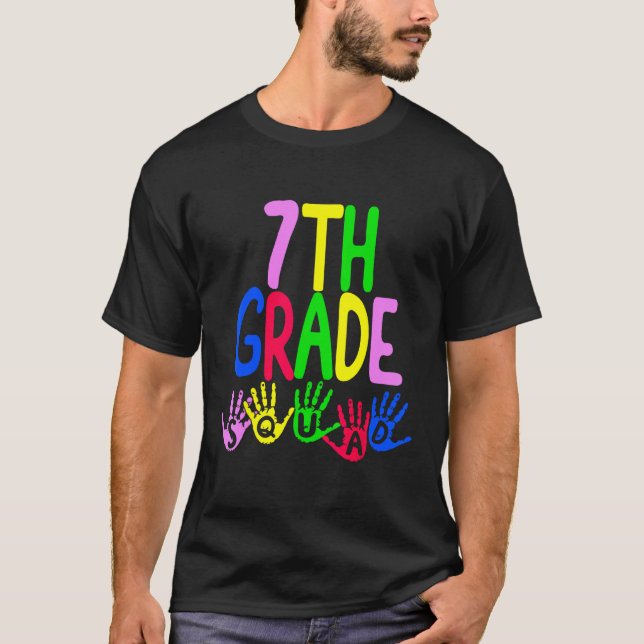 Happy First Day Of Seventh 7th Squad Grade Teacher T-Shirt (Front)